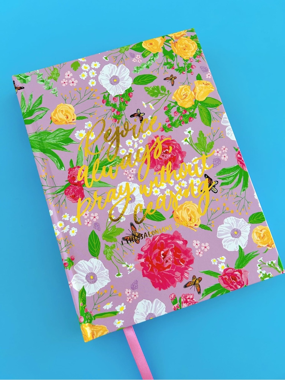 Floral Faith Journal with Gold Script - Rejoice Always Pray Without Ceasing